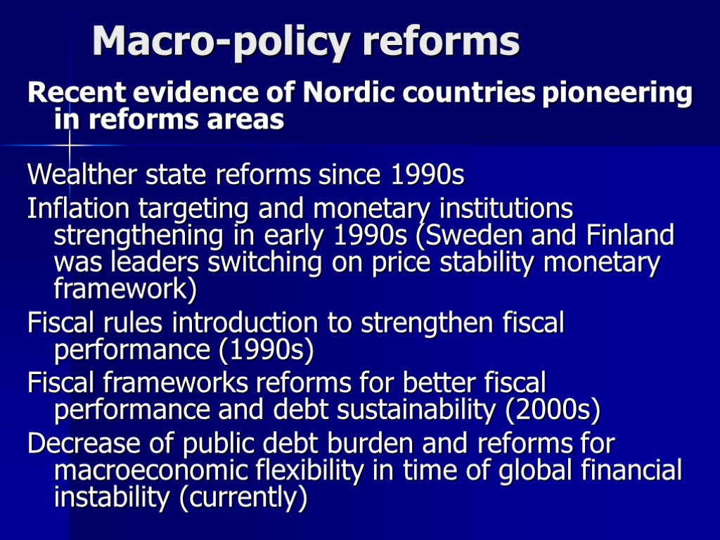 Macro-policy reforms Recent evidence of Nordic countries pioneering in reforms areas Wealther state reforms